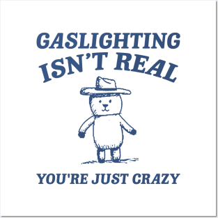 Gaslighting Is Not Real You're Just Crazy, Vintage Drawing T Shirt, Cartoon Meme Posters and Art